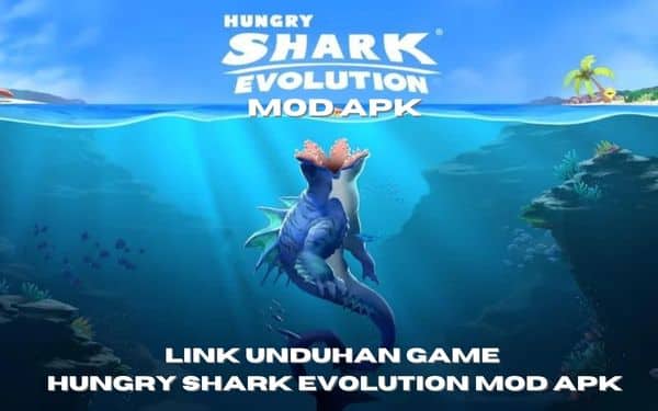 Link Unduhan Game Hungry Shark Evolution Mod Apk