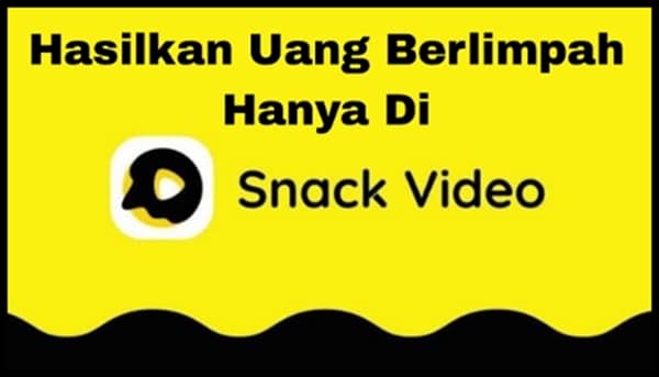 Tips & Trik Menghasilkan Uang di Snack Video Dengan Cepat