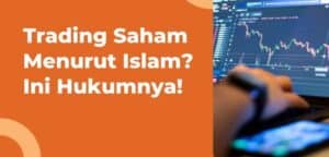 Trading Saham Halal Atau Haram? Ini Hukum Menurut Para Ulama