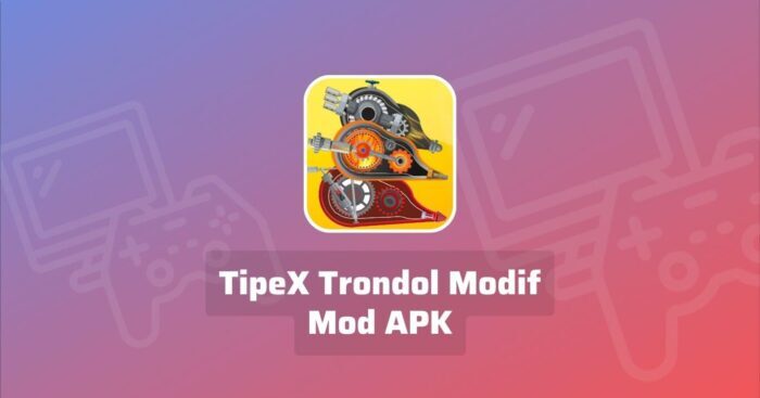 Cara Mendownload Tipe X Trondol Modif Mod Apk