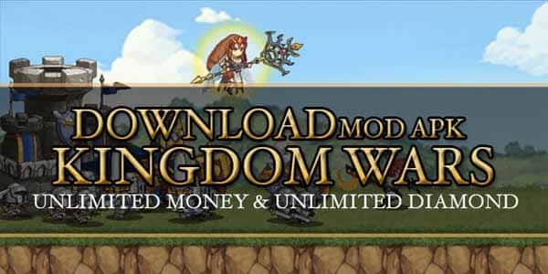 Download Kingdom Wars Mod Apk v.3.0.1 Terbaru 2023