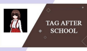 Download Tag After School Mod Apk Versi Terbaru 2023 No Sensor