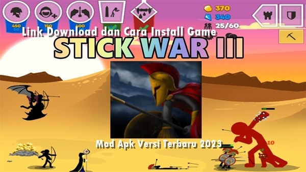 Link Download dan Cara Install Game Stick War 3 Mod Apk
