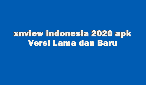 tentang xnview indonesia 2020 apk