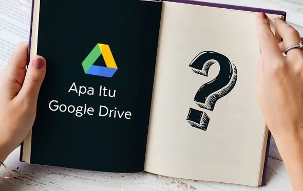 Penjelasan Mengenai Apa Itu Google Drive